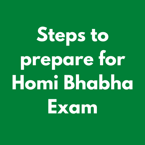 teps to prepare for Homi Bhabha Exam